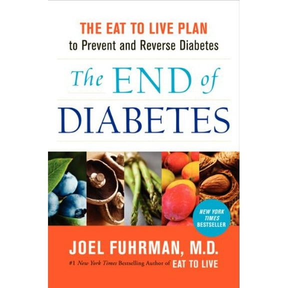 Pre-Owned The End of Diabetes: The Eat to Live Plan to Prevent and Reverse Diabetes (Hardcover) 0062219979 9780062219978