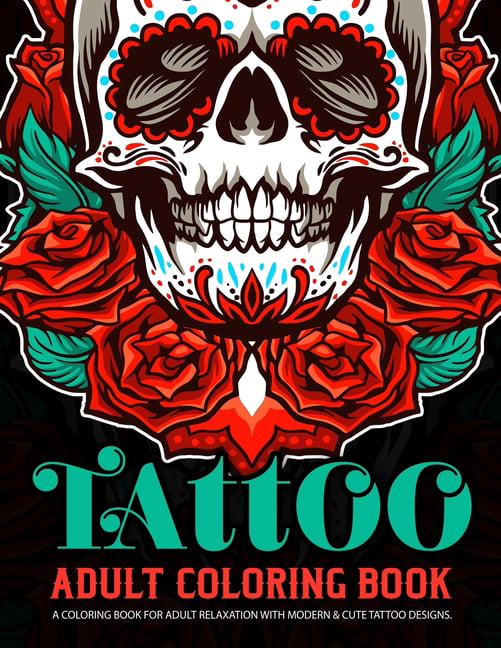 Tattoo Coloring Book Adult Coloring Books Coloring Books for Adults