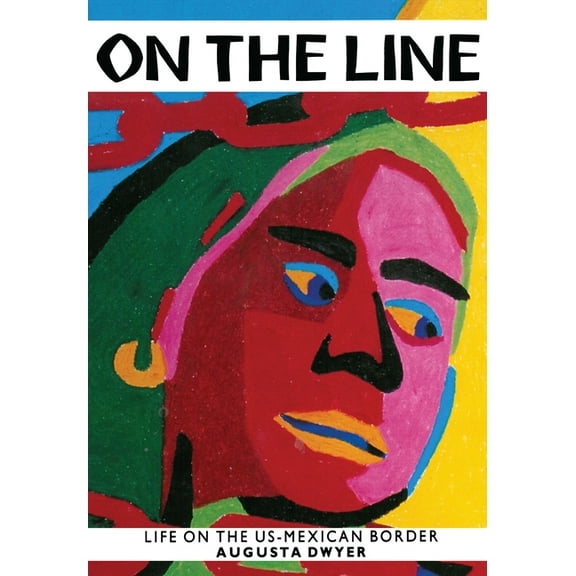 On the Line: Life on the U.S.-Mexican Border (Paperback)