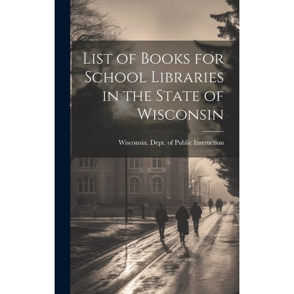 List of Books for School Libraries in the State of Wisconsin (Hardcover)