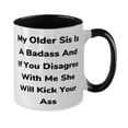 thumbnail image 2 of Special Sister Two Tone 11oz Mug, My Older Sis Is A Badass And If You Disagree With, Present For Sister, Cute Gifts From Sister, Gift ideas for her, Gift ideas for him, Gift ideas for, Christmas gift, 2 of 5