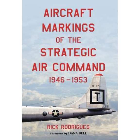 Pre-Owned Aircraft Markings of the Strategic Air Command, 1946-1953, (Paperback)