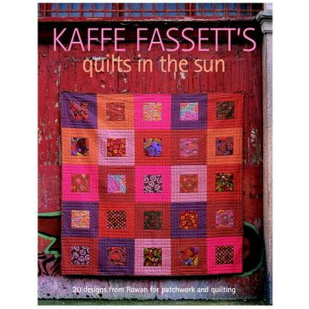 Quilting Designs - Kaffe Fassett's Quilts in the Sun : 20 Designs from Rowan for Patchwork and Quilting