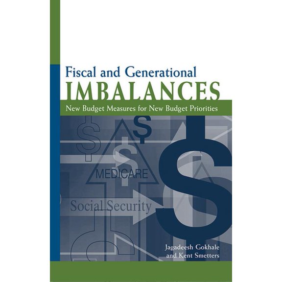 Fiscal and Generational Imbalances: New Budget Measures for New Budget Priorities, (Paperback)