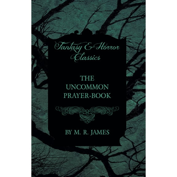 The Uncommon Prayer-Book (Fantasy and Horror Classics), (Paperback)