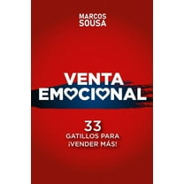 Venta Emocional : 33 Gatillos Para ¡VENDER MÁS! (Paperback)