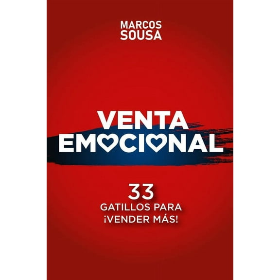 Venta Emocional : 33 Gatillos Para ¡VENDER MÁS! (Paperback)