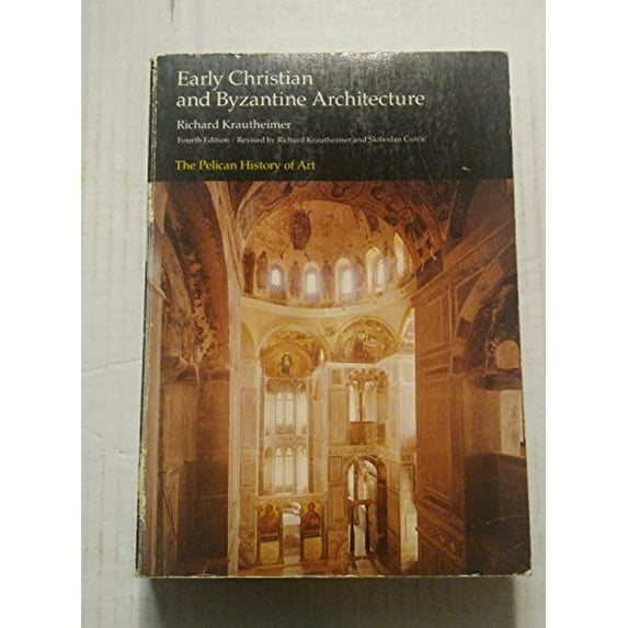 Pre-Owned Early Christian and Byzantine Architecture (The Yale University Press Pelican History of Art) (Unknown) 0140561684 9780140561685