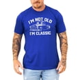 thumbnail image 2 of I'm Not Old I'm Classic Funny Shirt for Men Dad Joke Car Tee for Adults Vintage Royal Shirt Adult Small, 2 of 5