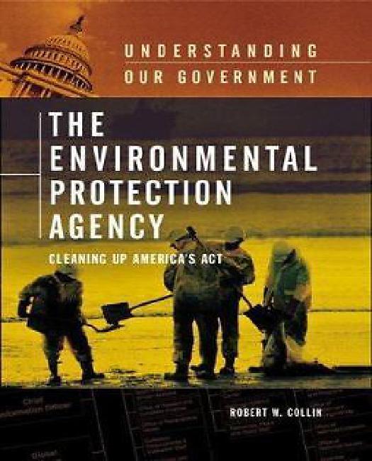 The Environmental Protection Agency Cleaning Up America's Act