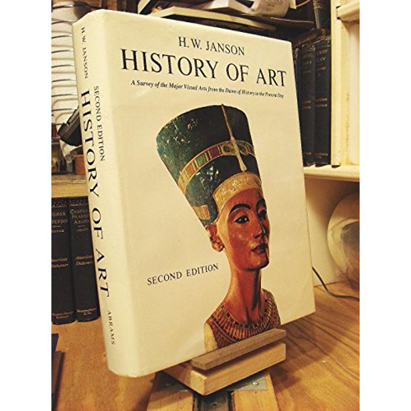 Pre-Owned History of Art: A Survey of the Major Visual Arts from the Dawn of History to the Present Day (Hardcover) 0810910527 9780810910522