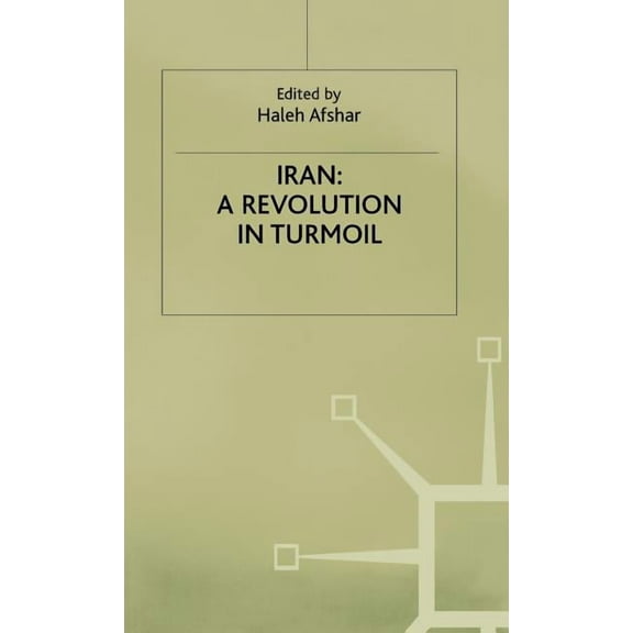 Iran: A Revolution in Turmoil, (Hardcover)