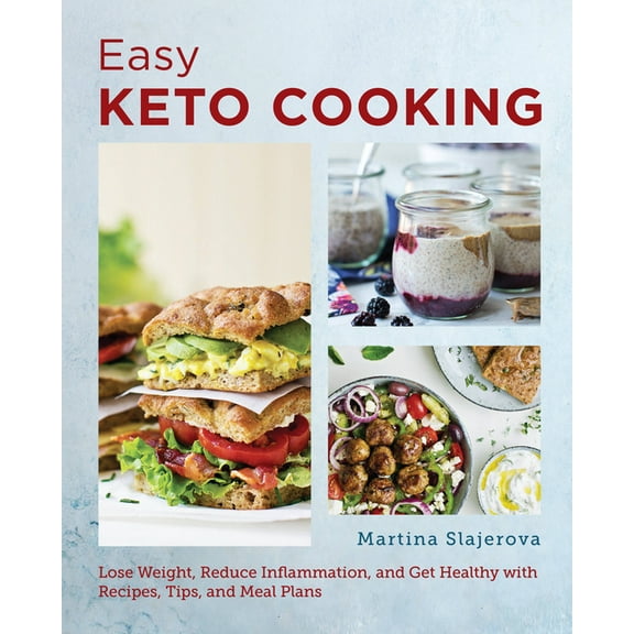 New Shoe Press Easy Keto Cooking: Lose Weight, Reduce Inflammation, and Get Healthy with Recipes, Tips, and Meal Plans, (Paperback)