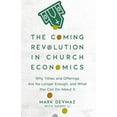 thumbnail image 2 of The Coming Revolution in Church Economics: Why Tithes and Offerings Are No Longer Enough, and What You Can Do about It, (Paperback), 2 of 2