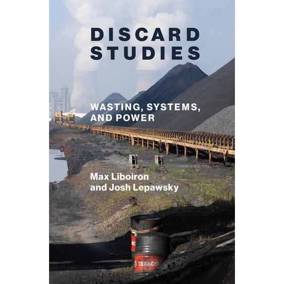 Pre-Owned Discard Studies: Wasting, Systems, and Power, 9780262543651, 0262543656, Paperback,