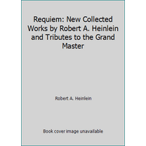 Pre-Owned Requiem: New Collected Works by Robert A. Heinlein and Tributes to the Grand Master (Paperback) 0312855230 9780312855239