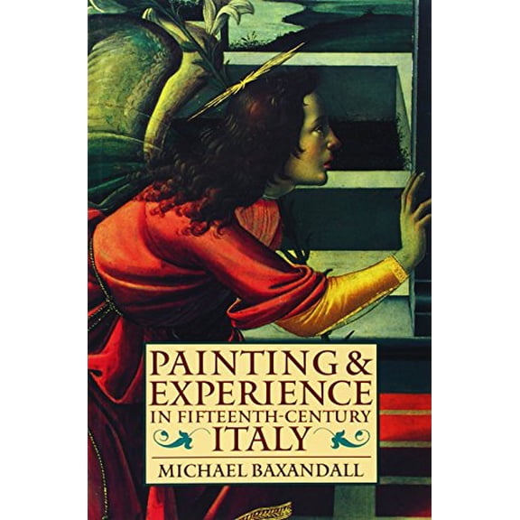 Pre-Owned Painting and Experience in Fifteenth-Century Italy: A Primer in the Social History of Pictorial Style (Oxford Paperbacks)
