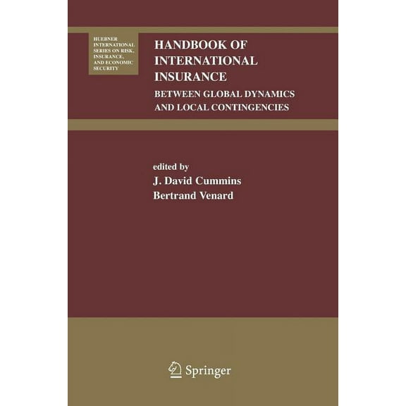 Huebner International Risk, Insurance an Handbook of International Insurance: Between Global Dynamics and Local Contingencies, Book 26, (Paperback)