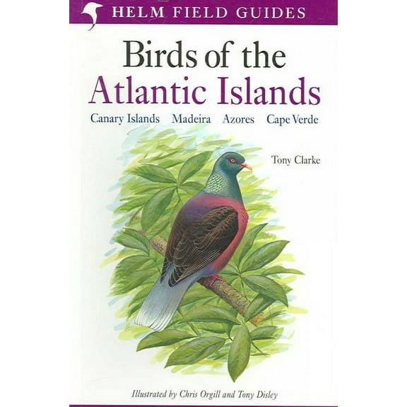 A Field Guide to the Birds of the Atlantic Islands