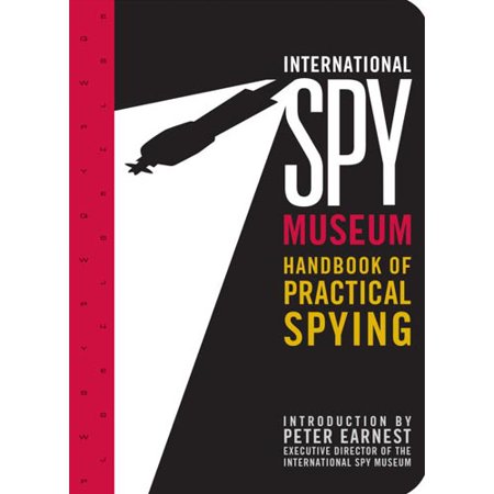 The International Spy Museum Handbook Of Practical Spying Walmart Com