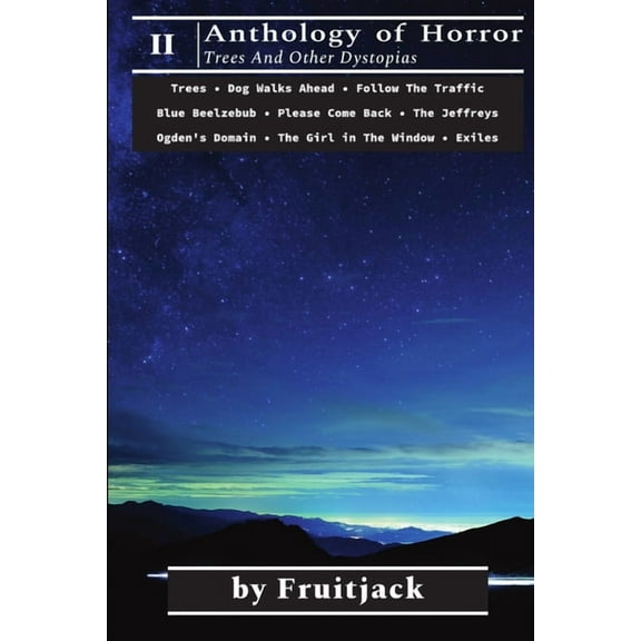 2nd Anthology of Horror: Trees And Other Dystopias, (Paperback)
