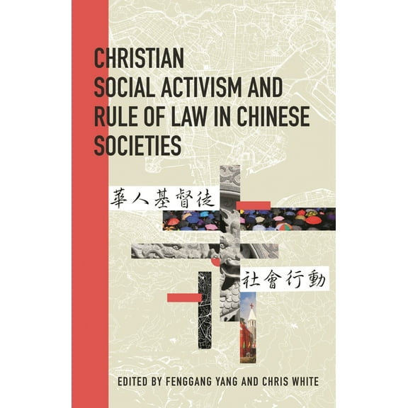 Studies in Christianity in China Christian Social Activism and Rule of Law in Chinese Societies, (Hardcover)
