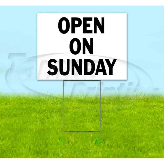 Open On Sunday (18" x 24") Yard Sign, Includes Metal Step Stake