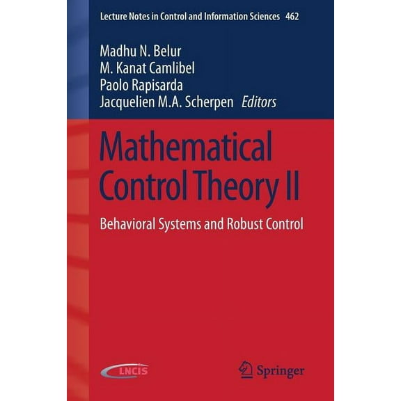 Lecture Notes in Control and Information Mathematical Control Theory II: Behavioral Systems and Robust Control, Book 462, (Paperback)