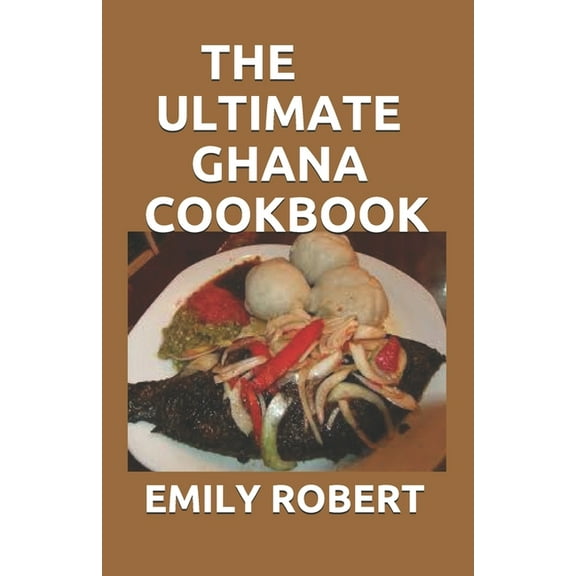 The Ultimate Ghana Cookbook (Paperback)