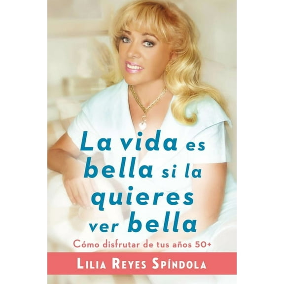La vida es bella si la quieres ver bella, (Paperback)