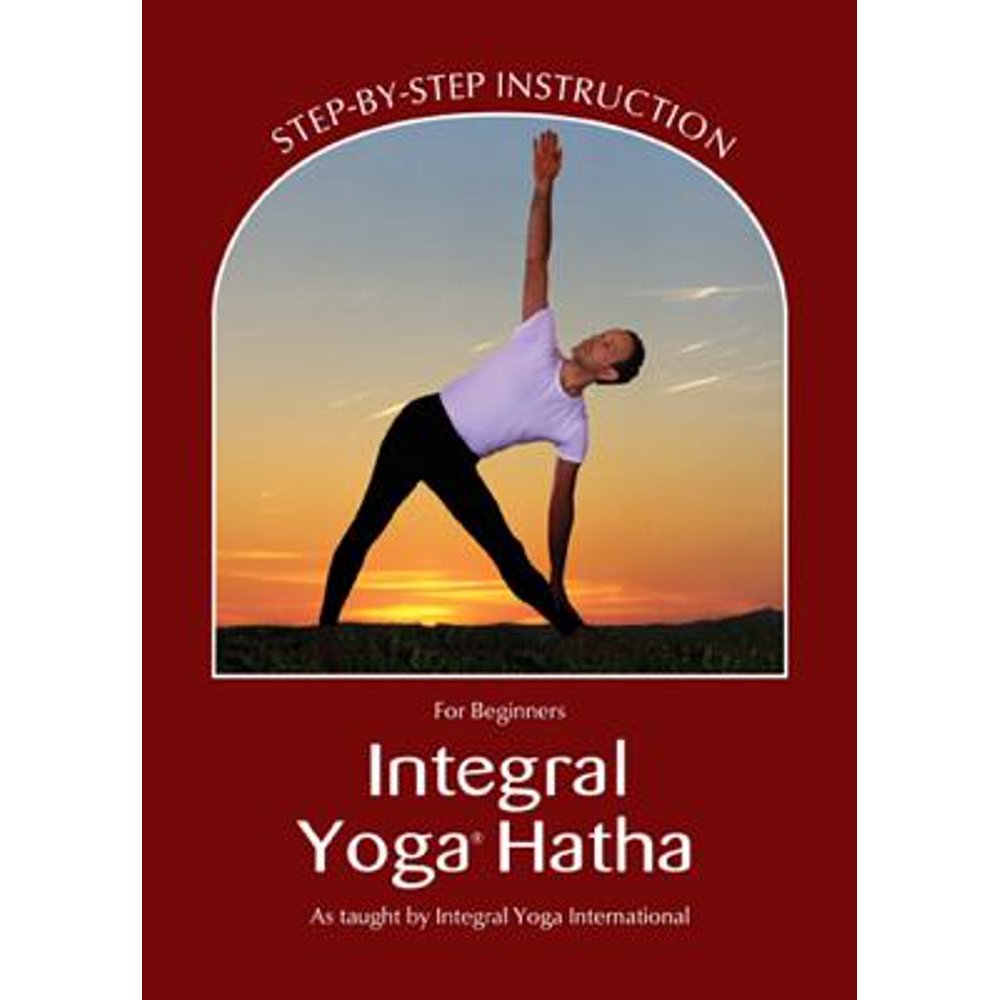 Integral Yoga Hatha for Beginners StepByStep Instruction Walmart