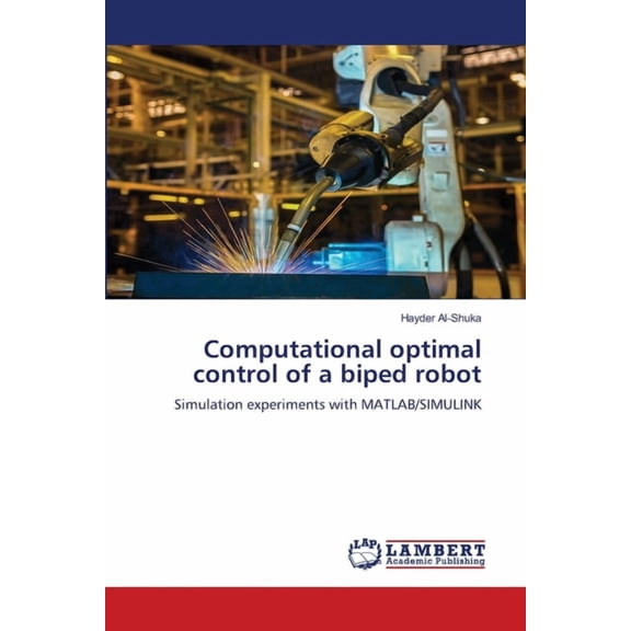 Computational optimal control of a biped robot, (Paperback)