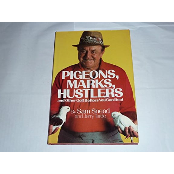 Pre-Owned Pigeons, Marks, Hustlers and Other Golf Bettors You Can Beat (Hardcover) 0671540734 9780671540739