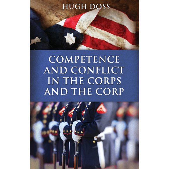 Competence and Conflict in the Corps and the Corp, (Paperback)