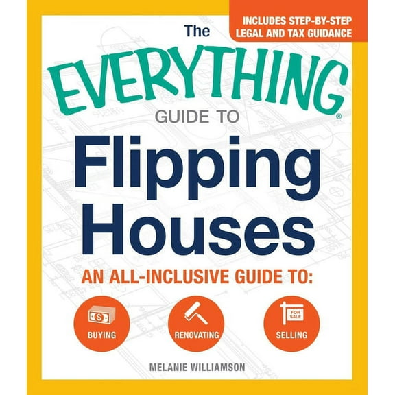 Everything(r) The Everything Guide to Flipping Houses: An All-Inclusive Guide to Buying, Renovating, Selling, (Paperback)