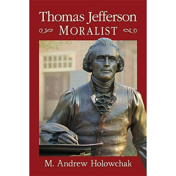 Thomas Jefferson: Moralist, (Paperback)