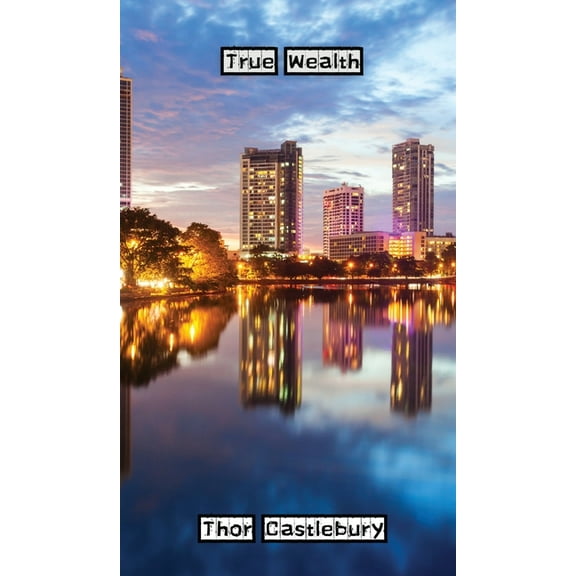 True Wealth, (Hardcover)