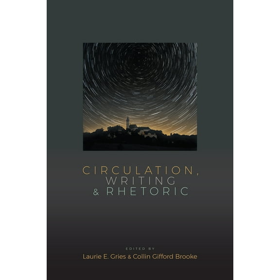 Circulation, Writing, and Rhetoric, (Paperback)