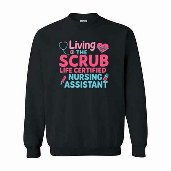 Living The Scrub Life Funny CNA Nurse Medical Worker Unisex Sweatshirt up to 5XL