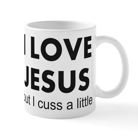 CafePress - I Love Jesus But I Cuss A Little Mugs - 11 oz Ceramic Mug - Novelty Coffee Tea Cup