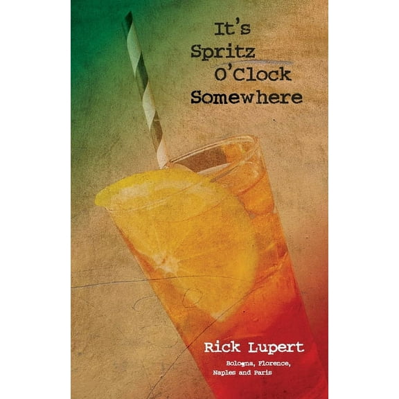 It's Spritz O'Clock Somewhere, (Paperback)