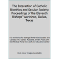 thumbnail image 1 of Pre-Owned The Interaction of Catholic Bioethics and Secular Society: Proceedings of the Eleventh Bishops' Workshop, Dallas, Texas (Paperback) 0935372342 9780935372342, 1 of 1