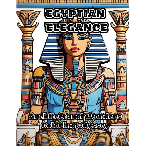 Egyptian Elegance: Architectural Wonders Coloring Odyssey, (Paperback)