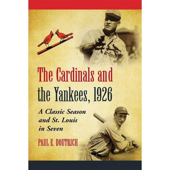 The Cardinals and the Yankees, 1926, (Paperback)