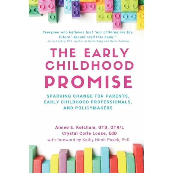 The Early Childhood Promise: Sparking change for parents, early childhood professionals, and policy-makers, (Paperback)