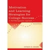 Motivation and Learning Strategies for College Success: A Self-management Approach [Paperback - Used]