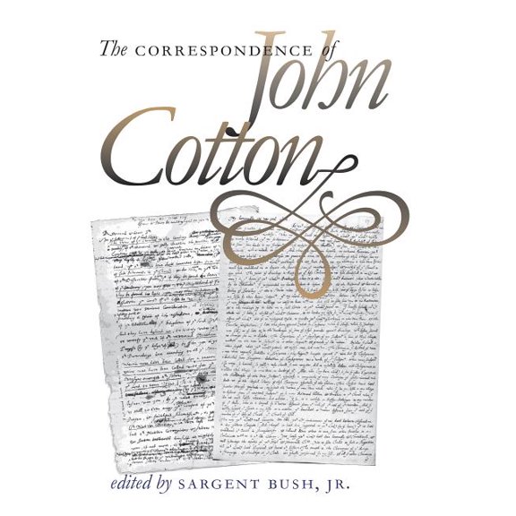 Published by the Omohundro Institute of The Correspondence of John Cotton, (Paperback)