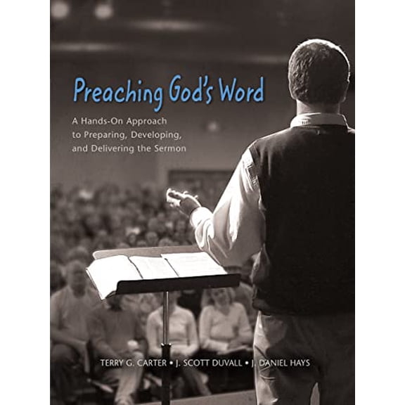 Pre-Owned Preaching God's Word: A Hands-On Approach to Preparing, Developing, and Delivering the Sermon (Hardcover) 0310248876 9780310248873