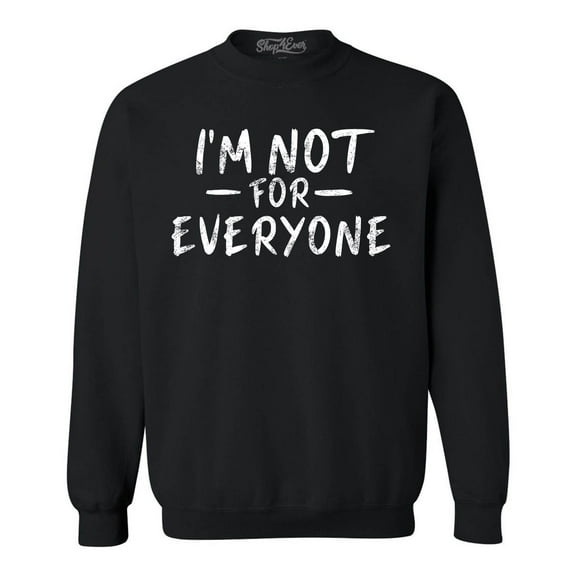Shop4Ever Men's I'm Not for Everyone Crewneck Sweatshirt XXX-Large Black