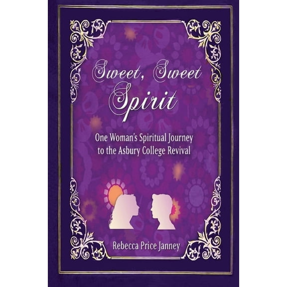 Morning in America Sweet, Sweet Spirit: One Woman's Spiritual Journey to the Asbury College Revival, Book 2, (Paperback)